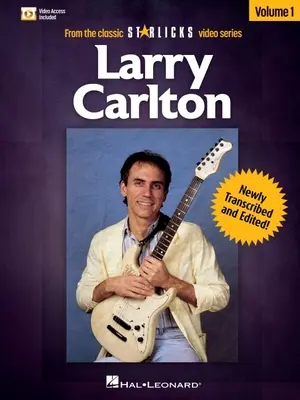 Larry Carlton - Volume 1 : Livre/Audio en ligne de la série vidéo Classic Star Licks - Larry Carlton - Volume 1: Book/Online Audio Pack from the Classic Star Licks Video Series