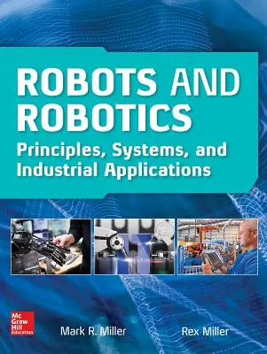 Robots et robotique : Principes, systèmes et applications industrielles - Robots and Robotics: Principles, Systems, and Industrial Applications