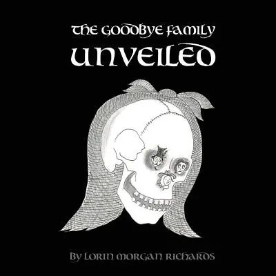 La famille Goodbye dévoilée - The Goodbye Family Unveiled