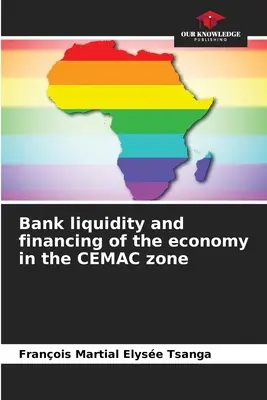 Liquidité bancaire et financement de l'économie dans la zone CEMAC - Bank liquidity and financing of the economy in the CEMAC zone