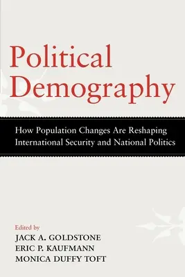 Démographie politique : Comment les changements démographiques remodèlent la sécurité internationale et la politique nationale - Political Demography: How Population Changes Are Reshaping International Security and National Politics