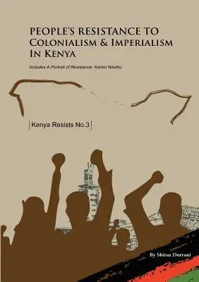 La résistance populaire au colonialisme et à l'impérialisme au Kenya - People's Resistance to Colonialism and Imperialism in Kenya