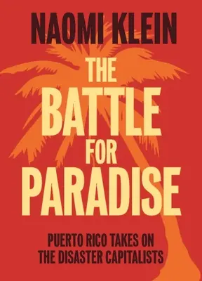 La bataille pour le paradis : Porto Rico s'attaque aux capitalistes du désastre - The Battle for Paradise: Puerto Rico Takes on the Disaster Capitalists