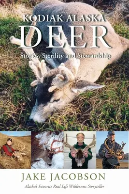 Cerf de Kodiak en Alaska : histoires, stérilité et intendance - Kodiak Alaska Deer: Stories, Sterility and Stewardship