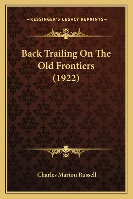 Back Trailing On The Old Frontiers (1922)