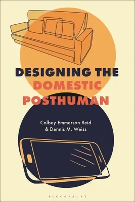 Concevoir le posthumain domestique - Designing the Domestic Posthuman