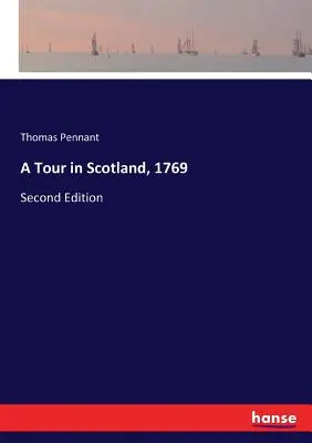 Tour d'Écosse, 1769 : Deuxième édition - A Tour in Scotland, 1769: Second Edition