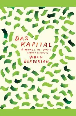 Das Kapital : Un roman d'amour et de marchés monétaires - Das Kapital: A Novel of Love and Money Markets