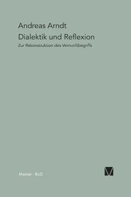 Dialectique et réflexion - Dialektik und Reflexion