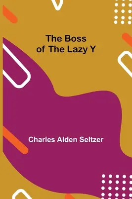Le patron de Lazy Y - The Boss of the Lazy Y