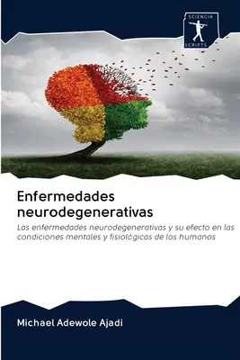 Les maladies neurodégénératives - Enfermedades neurodegenerativas