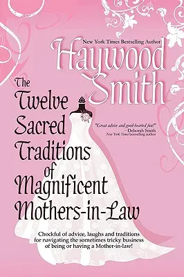 Les douze traditions sacrées des belles-mères magnifiques - The Twelve Sacred Traditions of Magnificent Mothers-In-Law