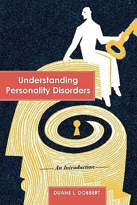 Comprendre les troubles de la personnalité : Une introduction - Understanding Personality Disorders: An Introduction