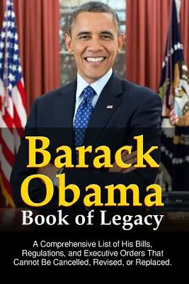 Le livre de l'héritage de Barack Obama - Barack Obama Book of Legacy