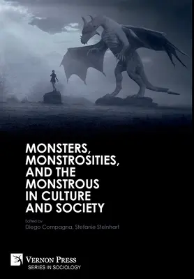 Monstres, monstruosités et le monstrueux dans la culture et la société - Monsters, Monstrosities, and the Monstrous in Culture and Society