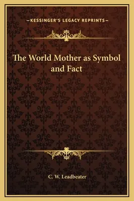 La mère du monde, symbole et réalité - The World Mother as Symbol and Fact