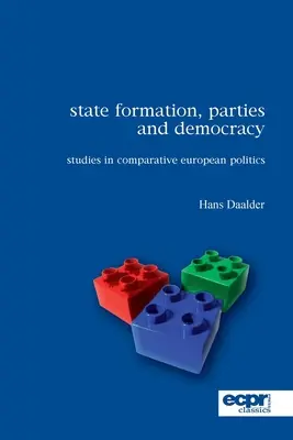 Formation de l'État, partis et démocratie : études de politique européenne comparée - State Formation, Parties and Democracy: Studies in Comparative European Politics