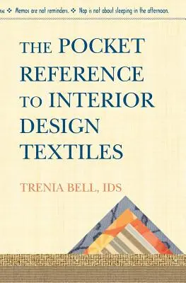 La référence de poche aux textiles de décoration d'intérieur - The Pocket Reference To Interior Design Textiles