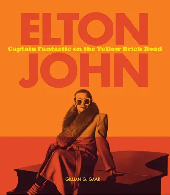 Elton John : Captain Fantastic sur la Yellow Brick Road - Elton John: Captain Fantastic on the Yellow Brick Road