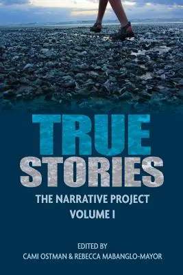 Histoires vraies : Le projet narratif Volume I - True Stories: The Narrative Project Volume I