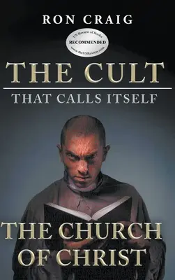 La secte qui se fait appeler l'Église du Christ : Ce que chacun doit savoir sur ce qu'ils enseignent - The Cult That Calls Itself The Church of Christ: What Everyone Needs To Know About What They Teach