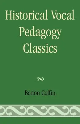 Classiques de la pédagogie vocale historique - Historical Vocal Pedagogy Classics