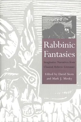 Fantaisies rabbiniques : Récits imaginatifs tirés de la littérature hébraïque classique - Rabbinic Fantasies: Imaginative Narratives from Classical Hebrew Literature