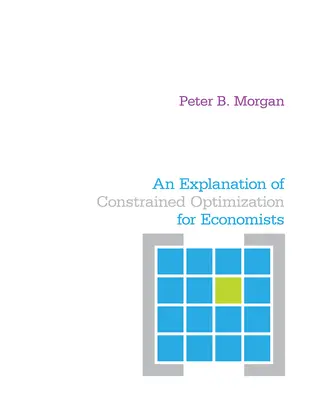 Une explication de l'optimisation sous contrainte pour les économistes - An Explanation of Constrained Optimization for Economists