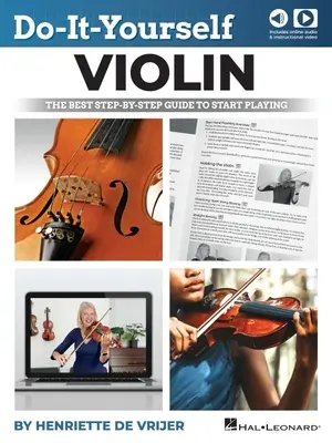 Le violon à faire soi-même : le meilleur guide pas à pas pour commencer à jouer - Livre avec audio et vidéo en ligne par Henriette de Vrijer - Do-It-Yourself Violin: The Best Step-By-Step Guide to Start Playing - Book with Online Audio and Instructional Video by Henriette de Vrijer