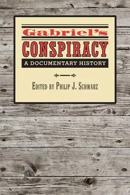 La conspiration de Gabriel : Une histoire documentaire - Gabriel's Conspiracy: A Documentary History