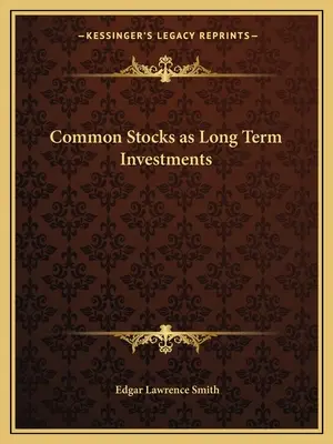 Les actions ordinaires comme investissements à long terme - Common Stocks as Long Term Investments