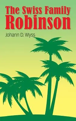 La famille suisse Robinson - The Swiss Family Robinson