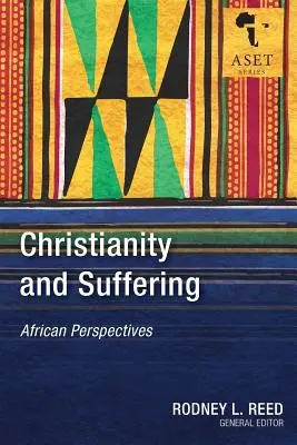 Christianisme et souffrance : Perspectives africaines - Christianity and Suffering: African Perspectives