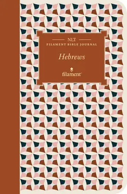 NLT Journal biblique à filament : Hébreux (couverture souple) - NLT Filament Bible Journal: Hebrews (Softcover)