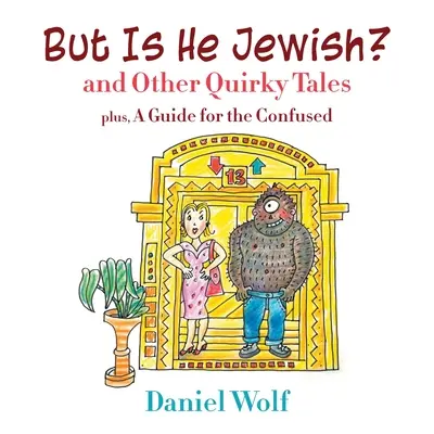 Mais est-il juif ? et autres histoires bizarres - But Is He Jewish? and Other Quirky Tales