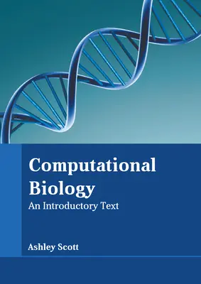 La biologie computationnelle : Un texte d'introduction - Computational Biology: An Introductory Text