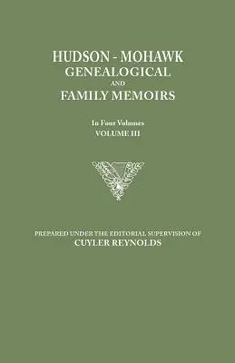 Hudson-Mohawk Genealogical and Family Memoirs. in Four Volumes. Volume III
