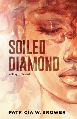 Le diamant souillé : Une histoire de survie - Soiled Diamond: A Story of Survival