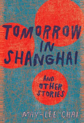 Demain à Shanghai : Histoires - Tomorrow in Shanghai: Stories