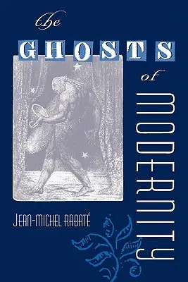 Les fantômes de la modernité - The Ghosts of Modernity