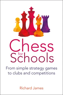 Les échecs à l'école : Des simples jeux de stratégie aux clubs et aux compétitions - Chess for Schools: From Simple Strategy Games to Clubs and Competitions