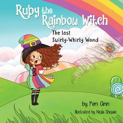 Ruby la sorcière de l'arc-en-ciel : La baguette magique perdue - Ruby the Rainbow Witch: The Lost Swirly-Whirly Wand