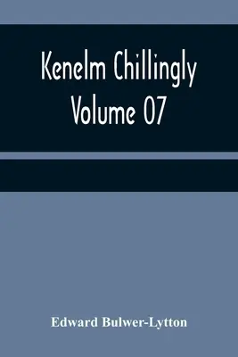 Kenelm Chillingly - Tome 07 - Kenelm Chillingly - Volume 07