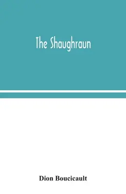Le Shaughraun - The Shaughraun