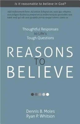 Raisons de croire : Des réponses réfléchies aux questions difficiles de la vie - Reasons to Believe: Thoughtful Responses to Life's Tough Questions