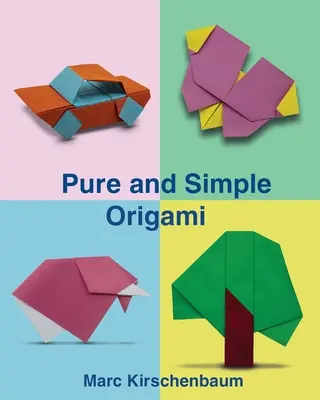 Origami pur et simple - Pure and Simple Origami