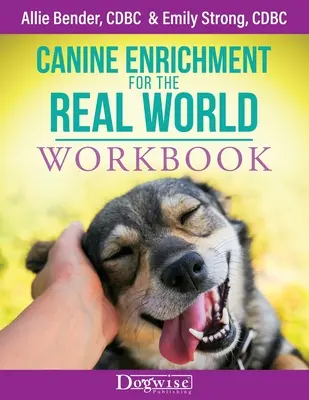 Enrichissement canin pour le monde réel - Cahier d'exercices - Canine Enrichment for the Real World Workbook