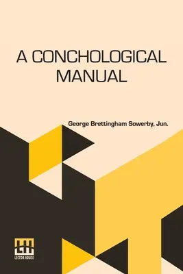 Manuel de conchologie - A Conchological Manual