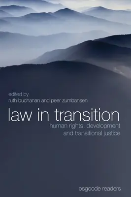 Le droit en transition : Droits de l'homme, développement et justice transitionnelle - Law in Transition: Human Rights, Development and Transitional Justice