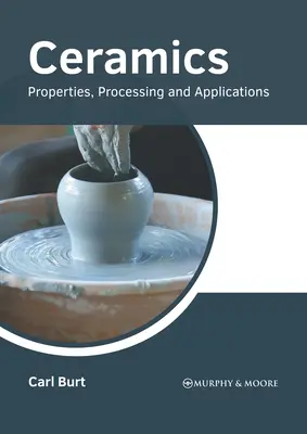 Les céramiques : Propriétés, traitement et applications - Ceramics: Properties, Processing and Applications